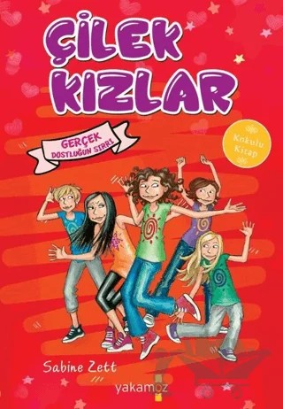 Gerçek Dostluğun Sırrı - Çilek Kızlar – Sabine Zett – Yakamoz Yayınevi kitap kapağı