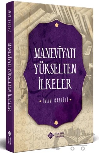 Maneviyatı Yükselten İlkeler – İmam Gazali – İtisam Yayınları kitap kapağı