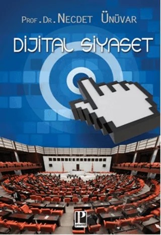 Dijital Siyaset – Necdet Ünüvar – Pozitif Yayınları kitap kapağı