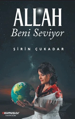 Allah Beni Seviyor – Şirin Çukadar – Okumuşlar Yayıncılık kitap kapağı