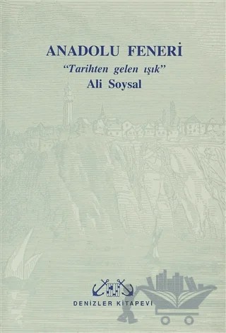 Anadolu Feneri – Ali Soysal – Denizler Kitabevi kitap kapağı