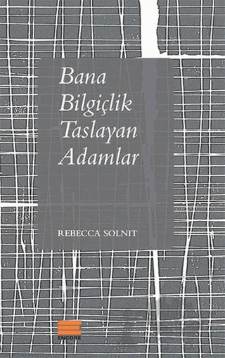 Bana Bilgiçlik Taslayan Adamlar – Rebecca Solnit – Encore Yayınları kitap kapağı