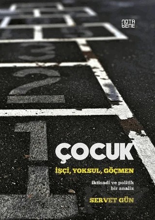 Çocuk: İşçi,Yoksul,Göçmen – Servet Gün – Nota Bene Yayınları kitap kapağı