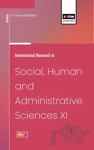 International Research in Social, Human and Administrative Sciences XI – Firat Bolat, Hüseyin Erbil Özyörük, Nil Konyalılar, Ali Caner İncesu, Cumhur Havan – Eğitim Yayınevi - Bilimsel Eserler kitap kapağı