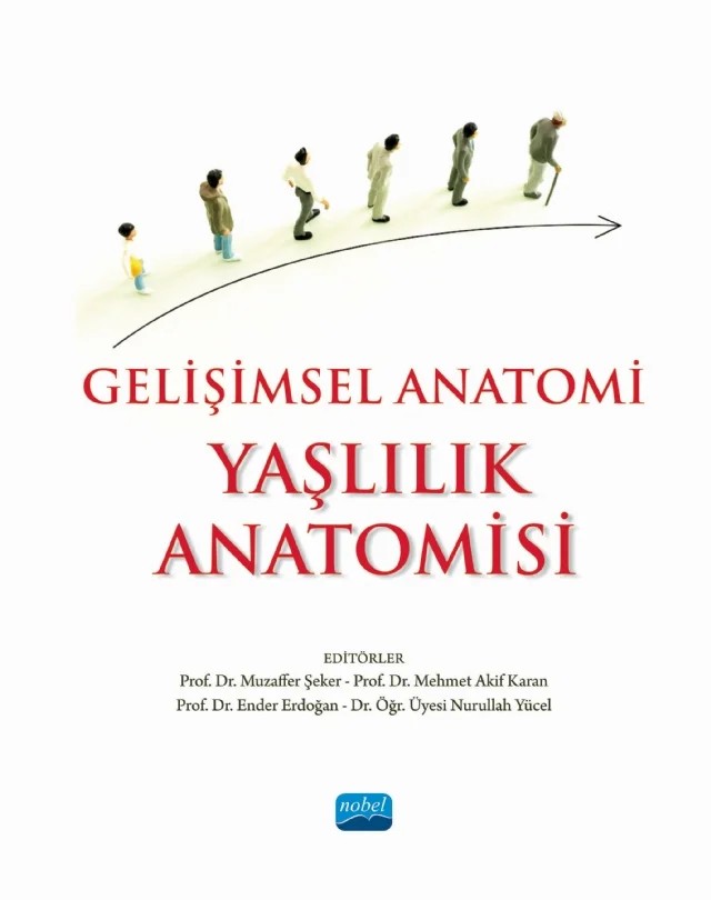 Gelişimsel Anatomi - YAŞLILIK ANATOMİSİ – Abdülbaki Yücel, Ahmet Safa Gökşan, Ali Özer, Anıl Didem Aydın Kabakçı, Aynur Emine Çiçekcibaşı, Ayşe Toraman Karagülmez, Bengü Akçam Çelik, Betül Digilli Ayaş, Burak Bilecenoğlu, Bülent Saka, Duygu Akın Saygın, Ender Salbaş, Fatih Gültekin, Gamze Ceren Okur, Gulam Hekimoğlu, Gülay Açar, Gülçin Çeti – Nobel Akademik Yayıncılık kitap kapağı