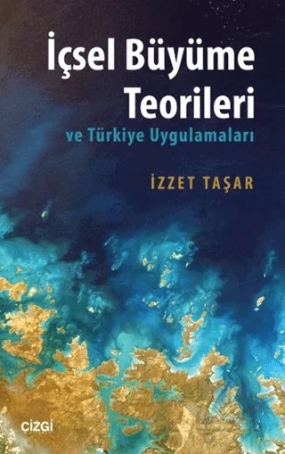 İçsel Büyüme Teorileri – İzzet Taşar – Çizgi Kitabevi Yayınları kitap kapağı
