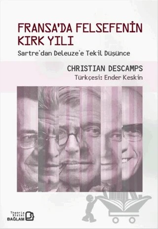 Fransa'da Felsefenin Kırk Yılı – Christian Descamps – Bağlam Yayınları kitap kapağı