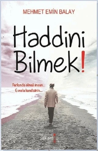 Haddini Bilmek! – Mehmet Emin Balay – Yakamoz Yayınevi kitap kapağı
