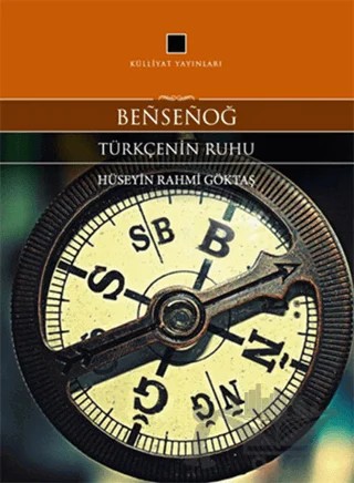Bensenog - Türkçenin Ruhu – Hüseyin Rahmi Göktaş – Külliyat Yayınları kitap kapağı