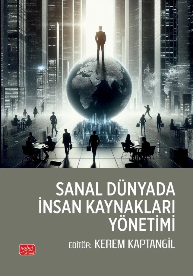 Sanal Dünyada İnsan Kaynakları Yönetimi – Ali Turan Bayram, Bilal Çankır, Burcu Batga Yurtsever, Hasan Saltuk Durak, Murat Bolelli, Nermin Kişi, Özge Korkmaz, Serdar Çakan, Sergen Gürsoy, Sevda Demir, Tolga Anıl Topdemir – Nobel Bilimsel Eserler kitap kapağı
