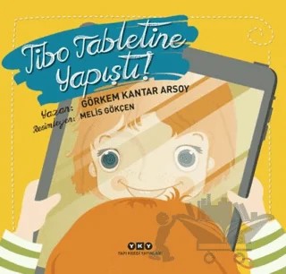 Tibo Tabletine Yapıştı! – Görkem Kantar Arsoy – Yapı Kredi Yayınları kitap kapağı