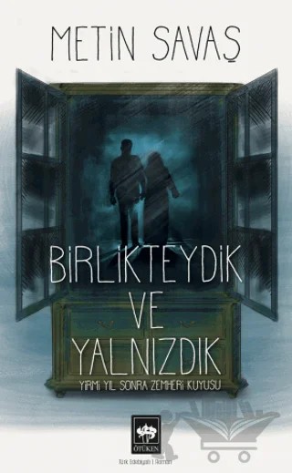 Birlikteydik ve Yalnızdık – Metin Savaş – Ötüken Neşriyat kitap kapağı