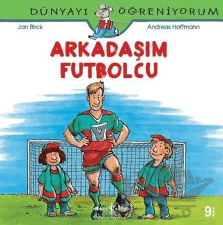 Arkadaşım Futbolcu - Dünyayı Öğreniyorum – Andreas Hoffmann – İş Bankası Kültür Yayınları kitap kapağı