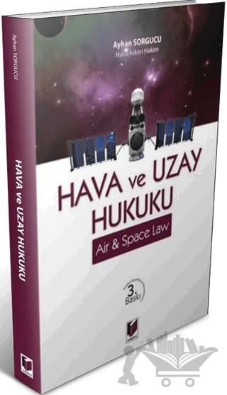 Hava ve Uzay Hukuku – Ayhan Sorgucu – Adalet Yayınevi kitap kapağı