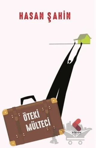 Öteki Mülteci – Hasan Şahin – Klaros Yayınları kitap kapağı