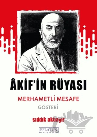 Akif’in Rüyası Merhametli Mesafe – Sıddık Akbayır – Eflatun Kitaplar kitap kapağı