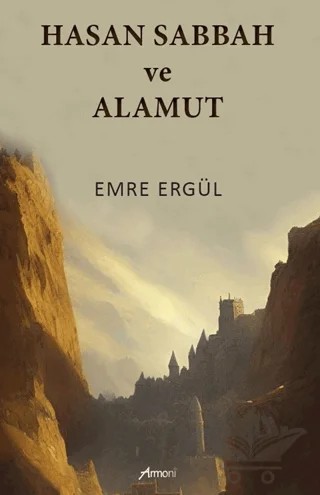 Hasan Sabbah ve Alamut – Emre Ergül – Armoni Yayıncılık kitap kapağı