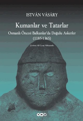 Kumanlar ve Tatarlar – Istvan Vasary – Yapı Kredi Yayınları kitap kapağı