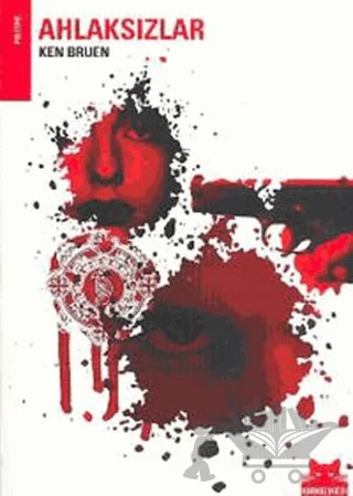 Ahlaksızlar – Ken Bruen – Kırmızı Kedi Yayınevi kitap kapağı