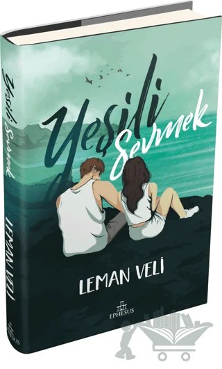 Yeşili Sevmek – Leman Veli – Ephesus Yayınları kitap kapağı