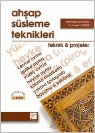 Ahşap Süsleme Teknikleri – Hakan Keskin, Mehmet Asarcıklı – Gazi Kitabevi kitap kapağı