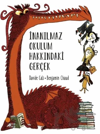 İnanılmaz Okulum Hakkındaki Gerçek – Davide Cali, Benjamin Chaud – Günışığı Kitaplığı kitap kapağı