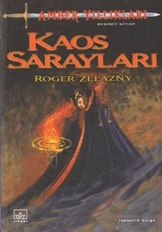 Amber Yıllıkları 5. Kitap: Kaos Sarayları – Roger Zelazny – İthaki Yayınları kitap kapağı