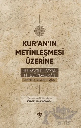 Kuranın Metinleşmesi Üzerine Hulasatül Beyan Fi Telifil Kuran – Ahmed Cevdet Paşa – Türkiye Diyanet Vakfı Yayınları kitap kapağı