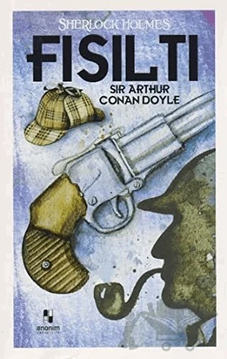 Fısıltı - Sherlock Holmes – Sir Arthur Conan Doyle – Anonim Yayıncılık kitap kapağı