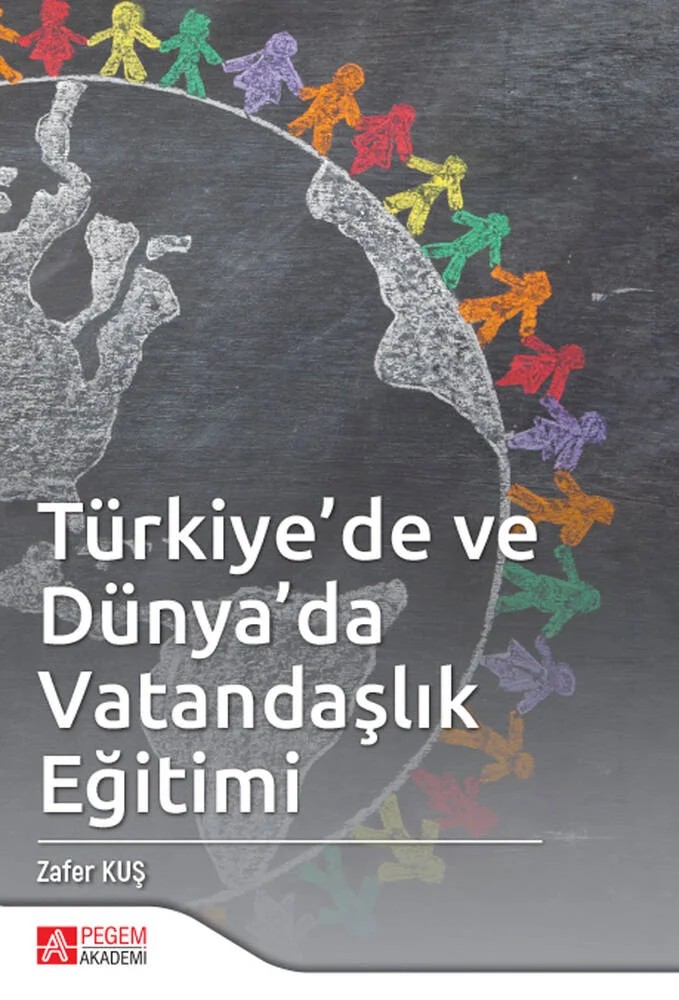 Türkiye'de ve Dünya'da Vatandaşlık Eğitimi – Zafer Kuş – Pegem Akademi Yayıncılık kitap kapağı
