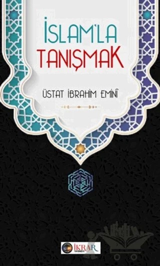 İslam’la Tanışmak – İbrahim Emini – İkrar Yayınevi kitap kapağı
