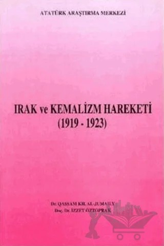 Irak ve Kemalizm Hareketi (1919-1923) – Qassam Kh. Al-Jumaily – Atatürk Araştırma Merkezi kitap kapağı