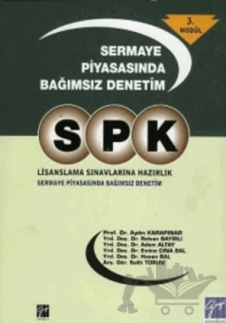 SPK Lisanslama Sınavlarına Hazırlık - Sermaye Piyasasında Bağımsız Denetim 3. Modül – Kolektif – Gazi Kitabevi kitap kapağı