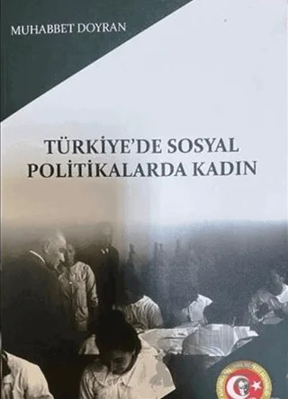 Türkiye'de Sosyal Politikalarda Kadın – Muhabbet Doyran – Atatürk Araştırma Merkezi kitap kapağı