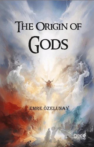 The Origin of Gods – Emre Özelunay – Gece Kitaplığı kitap kapağı