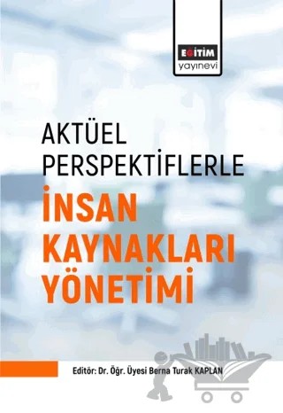 Aktüel Perspektiflerle İnsan Kaynakları Yönetimi – Kolektif – Eğitim Yayınevi - Bilimsel Eserler kitap kapağı