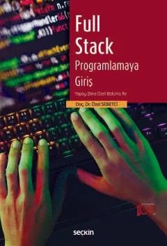 Full Stack Programlamaya Giriş Yapay Zeka Özel Bölümü İle – Özel Sebetci – Seçkin Yayıncılık kitap kapağı