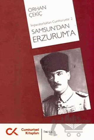 Samsun’dan Erzurum’a – Orhan Çekiç – Cumhuriyet Kitapları kitap kapağı
