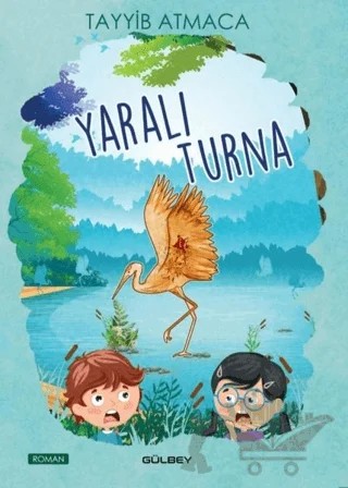 Yaralı Turna – Tayyib Atmaca – Gülbey Yayınları kitap kapağı