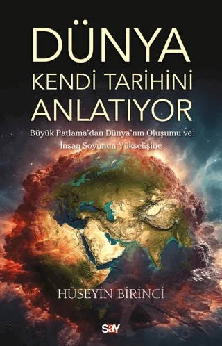 Dünya Kendi Tarihini Anlatıyor – Hüseyin Birinci – Say Yayınları kitap kapağı