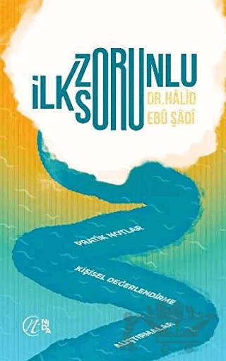 İlk Zorunlu Soru – Halid Ebu Şadi – Nida Yayıncılık kitap kapağı