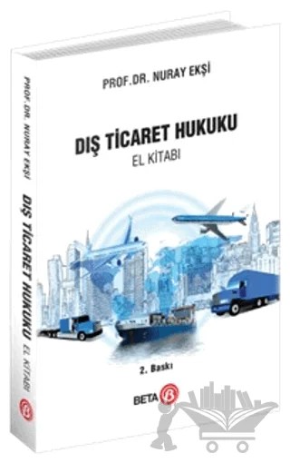 Dış Ticaret Hukuku El Kitabı – Nuray Ekşi – Beta Yayınevi kitap kapağı