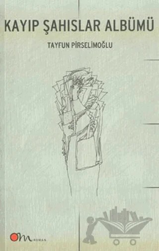 Kayıp Şahıslar Albümü – Tayfun Pirselimoğlu – İthaki Yayınları kitap kapağı