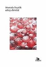 Ateş Denizi (Şiir) – Mustafa Özçelik – Ebabil Yayınları kitap kapağı