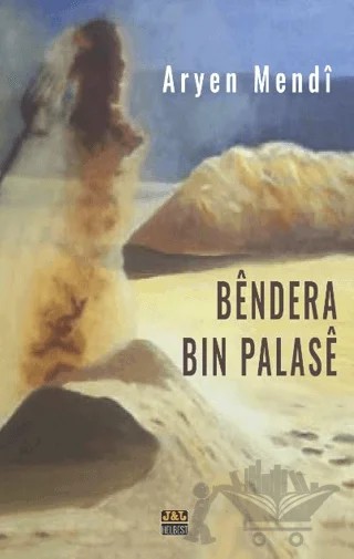 Bêndera Bin Palasê – Aryen Mendi – J&J Yayınları kitap kapağı