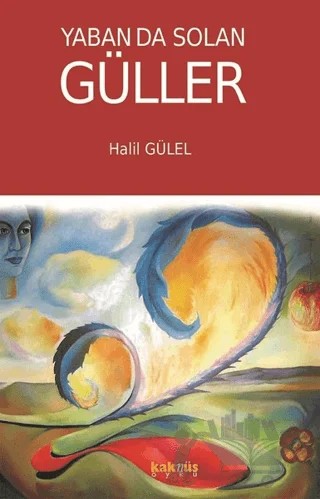 Yaban da Solan Güller – Halil Gülel – Kaknüs Yayınları kitap kapağı