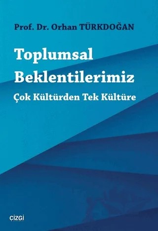 Toplumsal Beklentilerimiz – Orhan Türkdoğan – Çizgi Kitabevi Yayınları kitap kapağı
