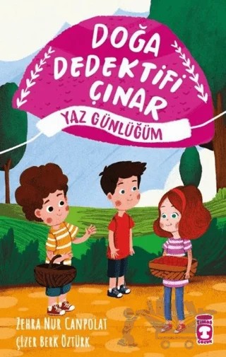 Doğa Dedektifi Çınar - Yaz Günlüğüm – Zehra Nur Canpolat – Timaş Çocuk kitap kapağı