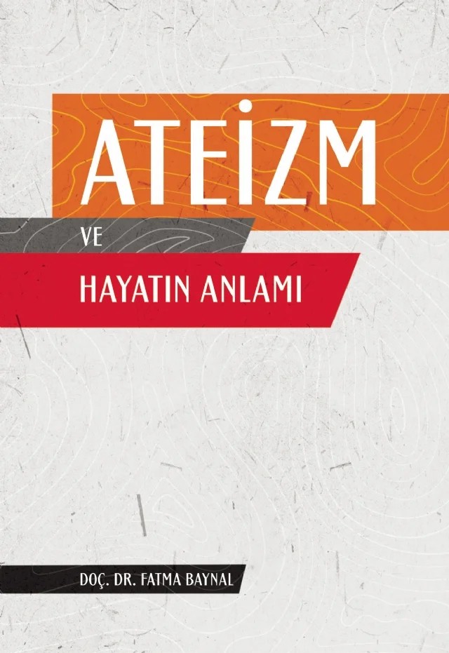 Ateizm ve Hayatın Anlamı – Fatma Baynal – Nobel Akademik Yayıncılık kitap kapağı