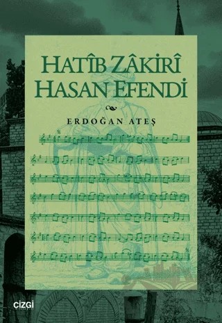 Hatib Zakiri Hasan Efendi – Erdoğan Ateş – Çizgi Kitabevi Yayınları kitap kapağı